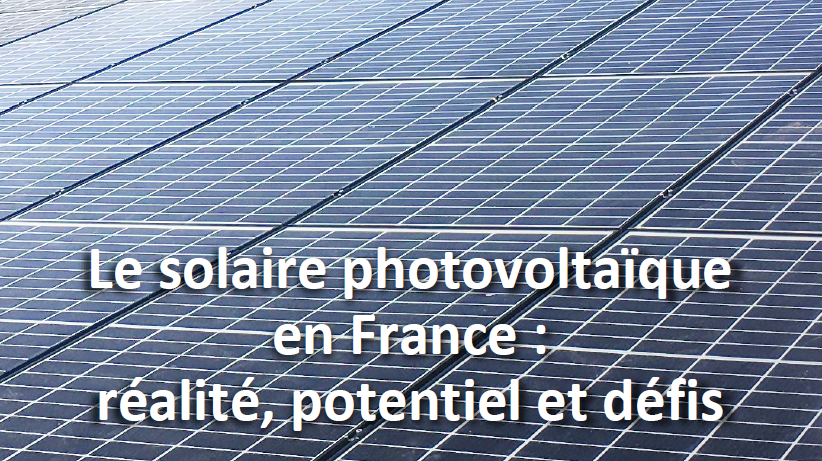 Le solaire photovoltaïque en France : réalité, potentiel et défis