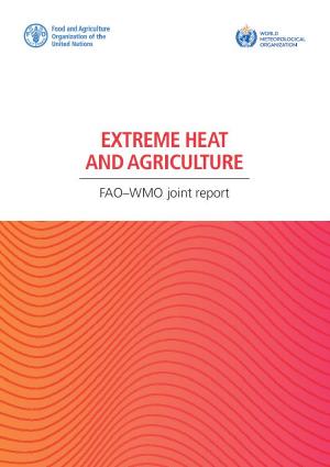 Extreme heat and agriculture